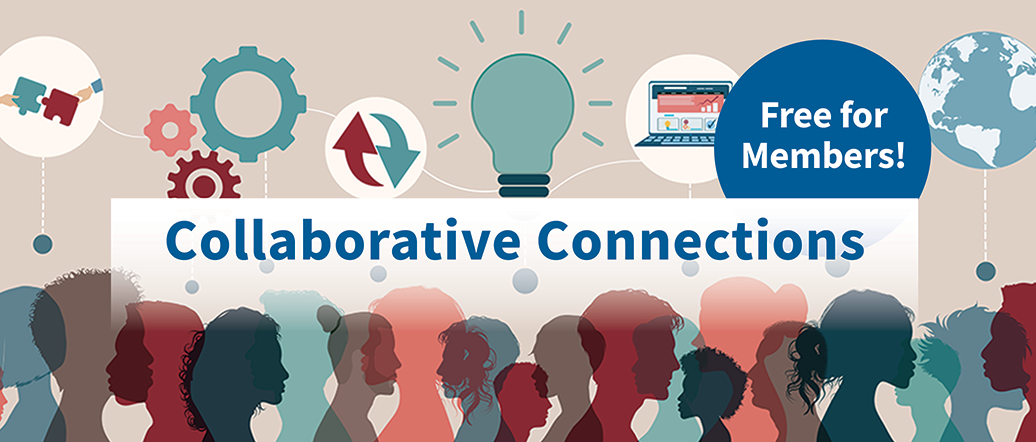 Collaborative Connections - Free for Members!