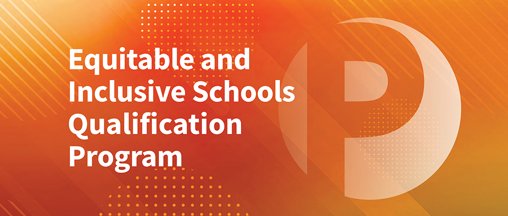 Equitable and Inclusive Schools Qualification Program (EISQP)